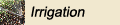 Irrigation